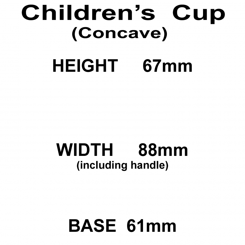 CHILDRENS CUP CONCAVE CHILDRENS CUP CONCAVE